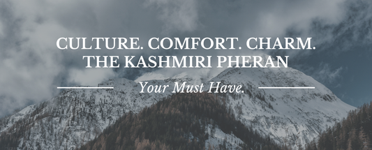 Culture. Comfort. Charm. The Kashmiri Pheran